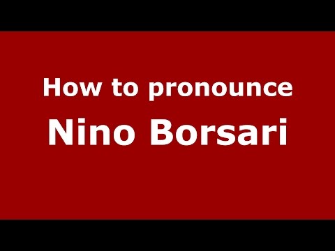 How to pronounce Nino Borsari (Italian/Italy)  - PronounceNames.com