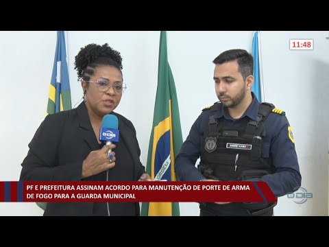 PF e Prefeitura assinam acordo para manutenção de porte de arma para Guarda Municipal 27 10 2022