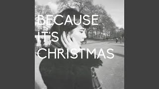 Because It's Christmas