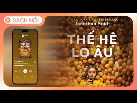 [Sách Nói] Thế Hệ Lo Âu - Chương 1 | Jonathan Haidt