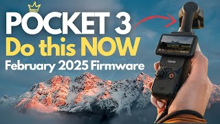 DJI Pocket 3 - Do this RIGHT NOW! February 2025 Update!