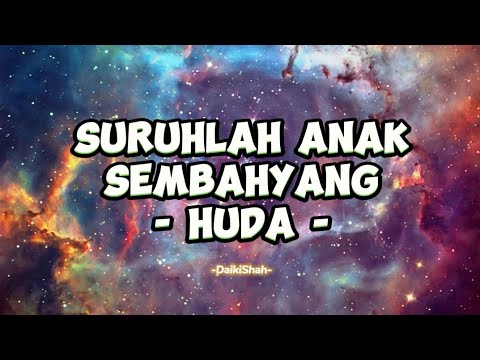 Huda - Suruhlah Anak Sembahyang (Lirik Lagu)