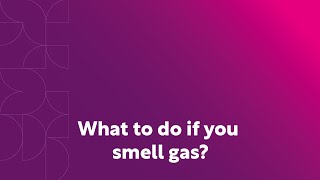 What to do if you smell gas?
