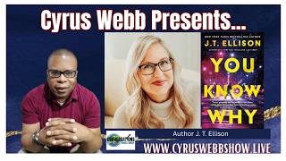 Author J. T. Ellison discusses YOU KNOW WHY on Cyrus Webb Presents