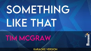 Something Like That - Tim McGraw (KARAOKE)