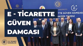 E - Ticarette Güven Damgası Sistemi Tanıtım ve Takdim Töreni