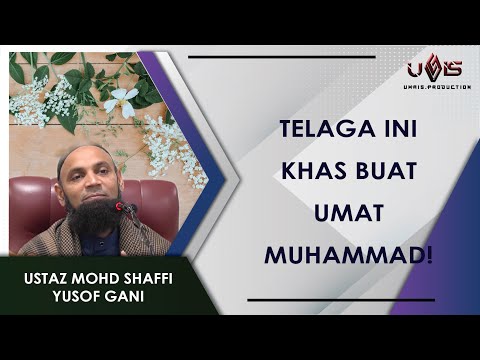 Satu Telaga di Mahsyar SPECIAL Buat Umat Rasulullah | Ustaz Mohd Shaffi Yusof Gani