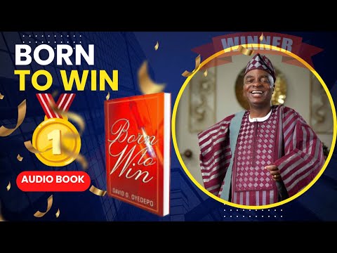 BORN TO WIN Full Audio Book | Bishop David Oyedepo | Winners Chapel