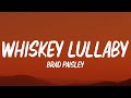 Brad Paisley Whiskey Lullaby Lyrics Ft Alison Krauss