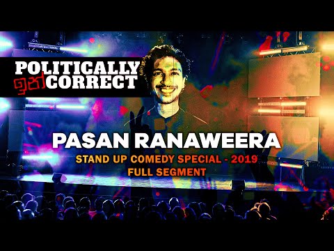 Politically Incorrect - Stand Up Comedy Special | Pasan Ranaweera - Full Segment | 2019