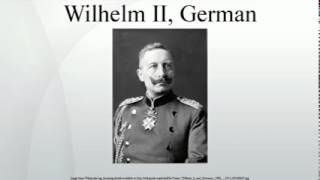 Wilhelm II, German Emperor
