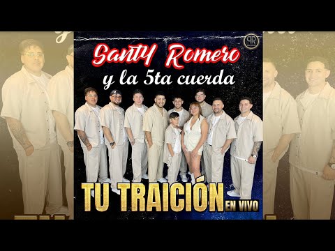 TU TRAICIÓN (EN VIVO) - Santy Romero y la 5ta cuerda