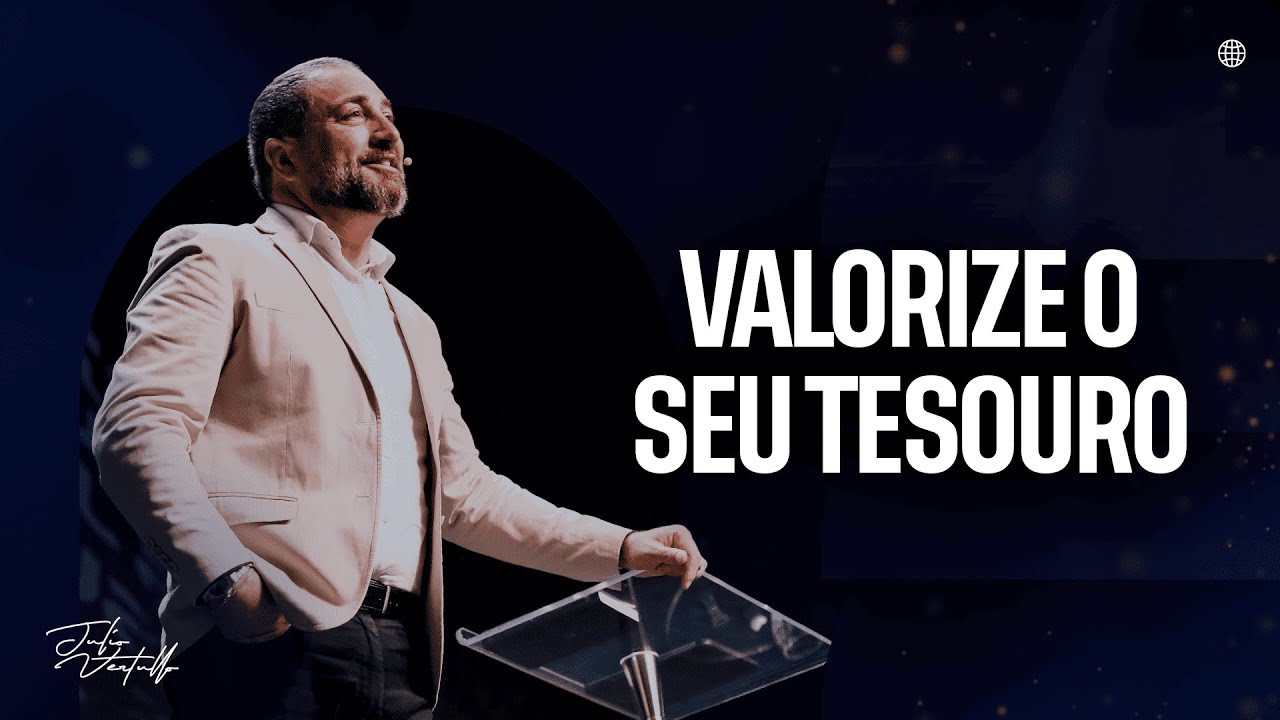 Valorize o seu tesouro  | Julio Vertullo