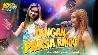 Download lagu JANGAN PAKSA RINDU Voc. Chintya Marthasari // Cover Jandhut ROGO MUSIC // PELANGI AUDIO mp3