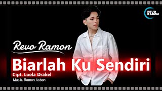Download lagu REVO RAMON - BIARLAH KU SENDIRI / CIPT. LOELA DRAKEL (COVER BY ) mp3