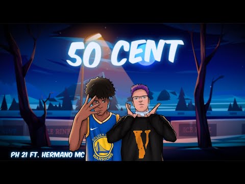 PH21 - 50 Cent (Ft. Hermano Mc)