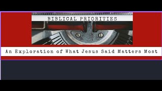 Biblical Priorities Week Two