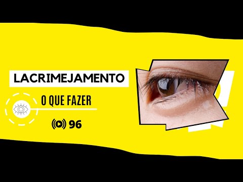 #96 Lacrimejamento nos olhos | O que fazer.