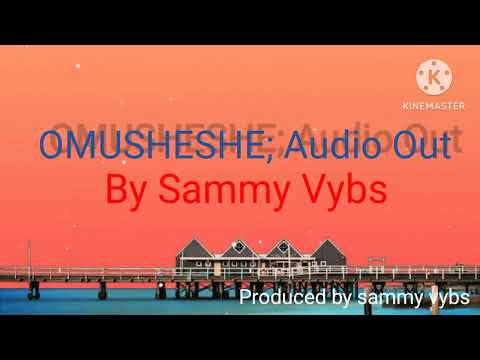 Omusheshe _ Sammy Vybs
