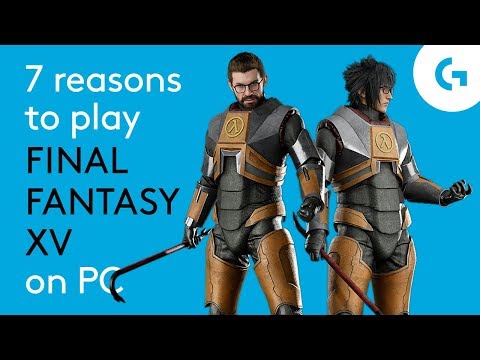 7 reasons to play Final Fantasy XV Windows Edition