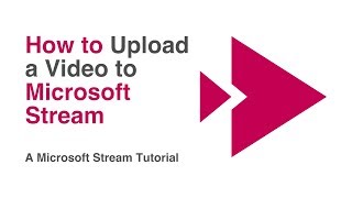How to Upload a Video to Microsoft Stream