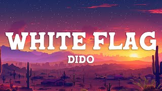 Dido - White Flag (Lyrics)