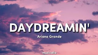 &#39;Daydreamin&#39; Ariana Grande (Lyrics)