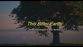 This Bitter Earth - Dinah Washinton &amp; Max Richter (lyrics ENG-SPA)