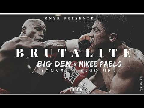 BigDem feat Mikee Pablo - Brutalité