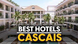 Best Hotels In Cascais, Portugal - Top 5 Picks For Any Budget