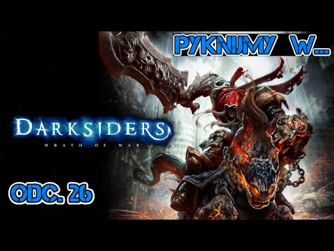 Pyknijmy w... Darksiders. Odc. 26 - Boss Żałobnica, część 2