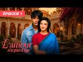 L Amour N A Pas D âge Aap Ke Aa Jane Se EP 01 Série Doublée En Français