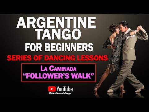 ARGENTINE TANGO FOR BEGINNERS - "Follower's Walk" - Caminada - Miriam Larici