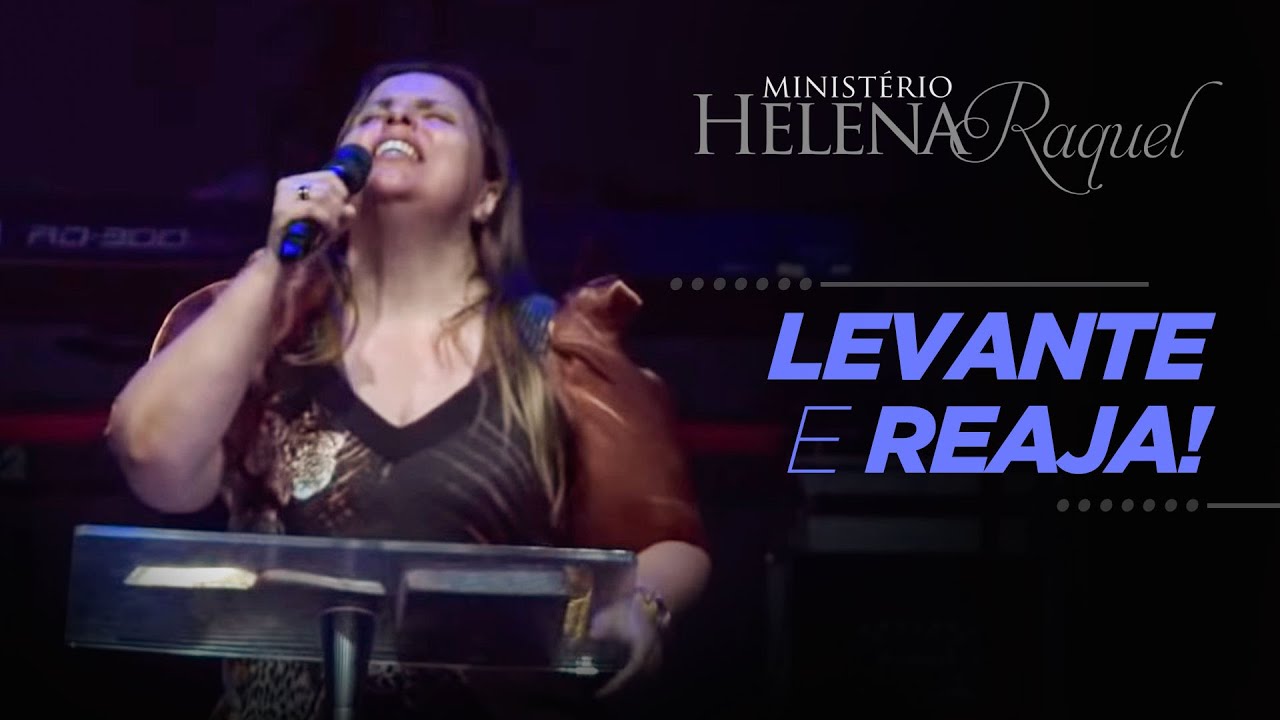 Pastora Helena Raquel - Levante e Reaja!