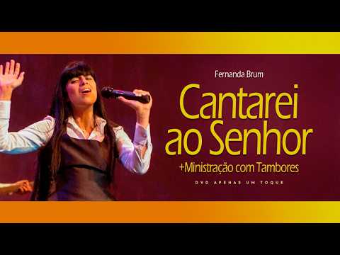 Cantarei Ao Senhor - Fernanda Brum