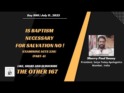 Is Baptism necessary for Salvation - No !  (Part-6) | Sherry Paul Sunny | The Other 167