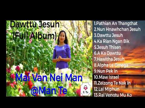 Dawttu Jesuh (Full Album) Mai Van Nei Man@Man Te Chin/Lai/Hakha Pathian Hla