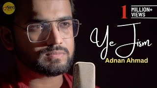 Yeh Jism | cover by Adnan Ahmad | Sing Dil Se | Jism 2 | Ali Azmat | Randeep Hooda, Sunny Leone