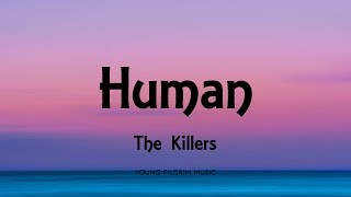 The Killers - Human (Lyrics) - Day &amp; Age (2008)