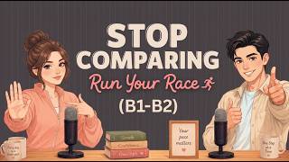 Stop Comparing Yourself to Others , English Podcast for Learning English , Daily Life Conversation