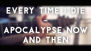 Every Time I Die - Apocalypse Now And Then (full instrumental cover)
