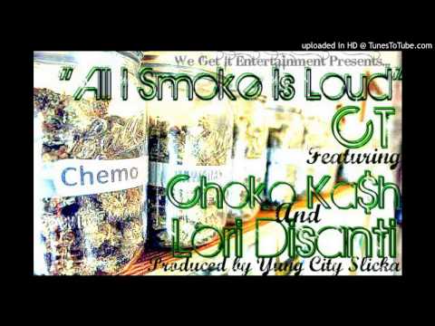 "All I Smoke Is Loud" CT Ft. Choko Ka$h, Lori Disanti (Prod. Yung City Slicka)