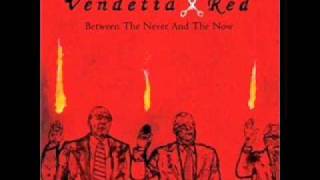 Vendetta Red - There Only Is