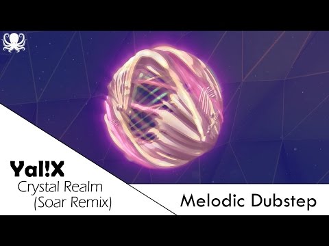 [Melodic Dubstep] Yal!X - Crystal Realm (Soar Remix)