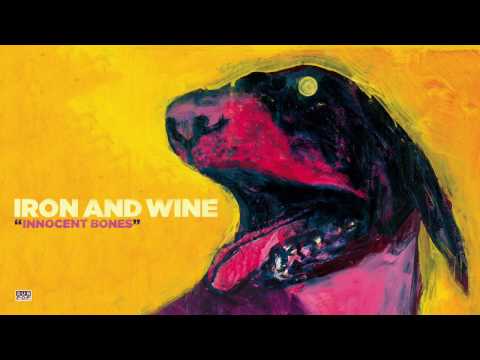 Innocent Bones - Iron & Wine