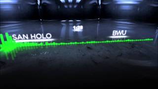 [Future Bass] San Holo - BWU