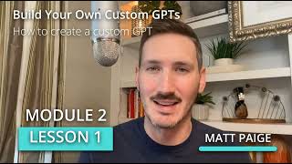 Module 2 - Lesson 1: How to Create a Custom GPT