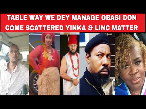 TABLE WEY WE DEY MANAGE MR OBASI JUDY EX HUSBAND DON CON SCATTER, YINKA & LINC MATTER