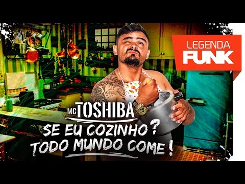 MC Toshiba - Se Eu Cozinho? Todo Mundo Come (Duduzin Perez DJ)