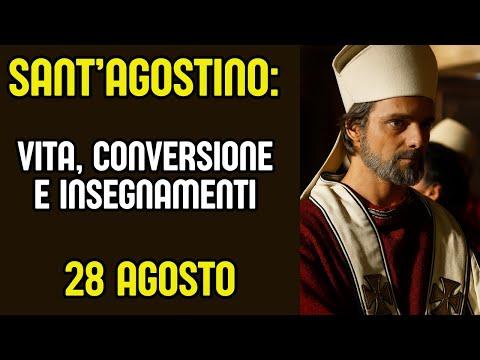 Sant’Agostino: vita, conversione e insegnamenti. Memoria 28 agosto